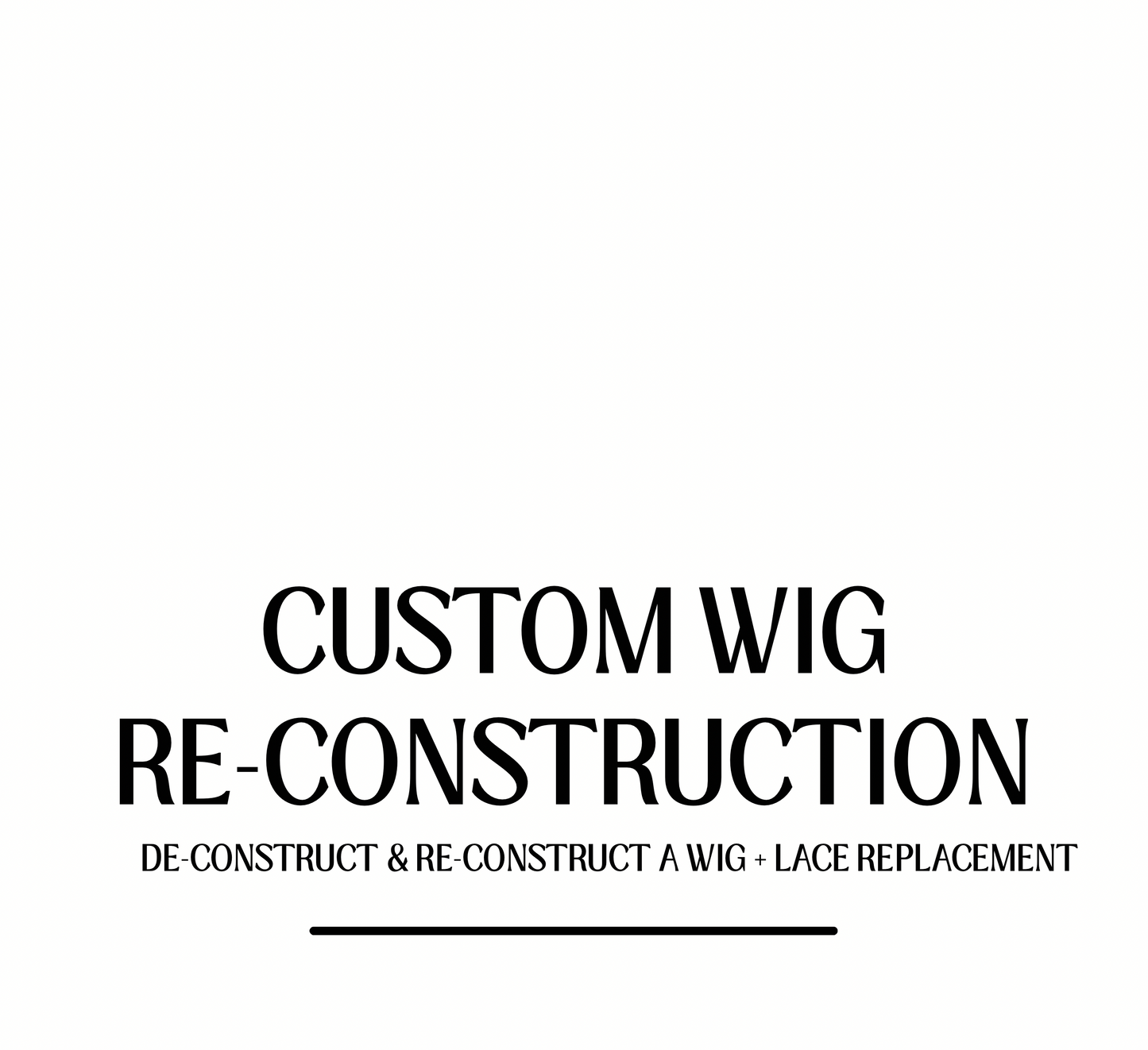 Wig Re-Construction