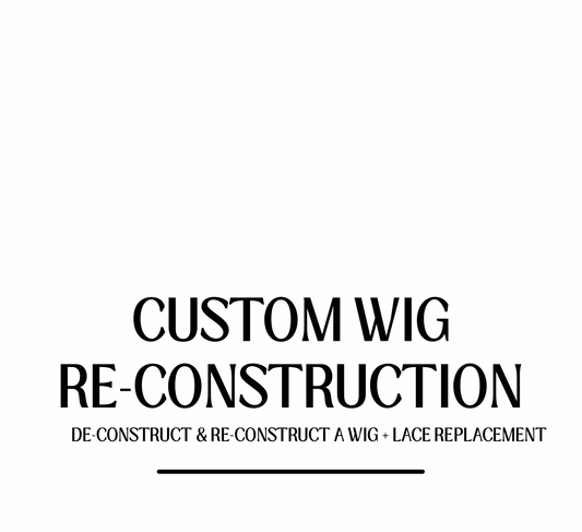Wig Re-Construction